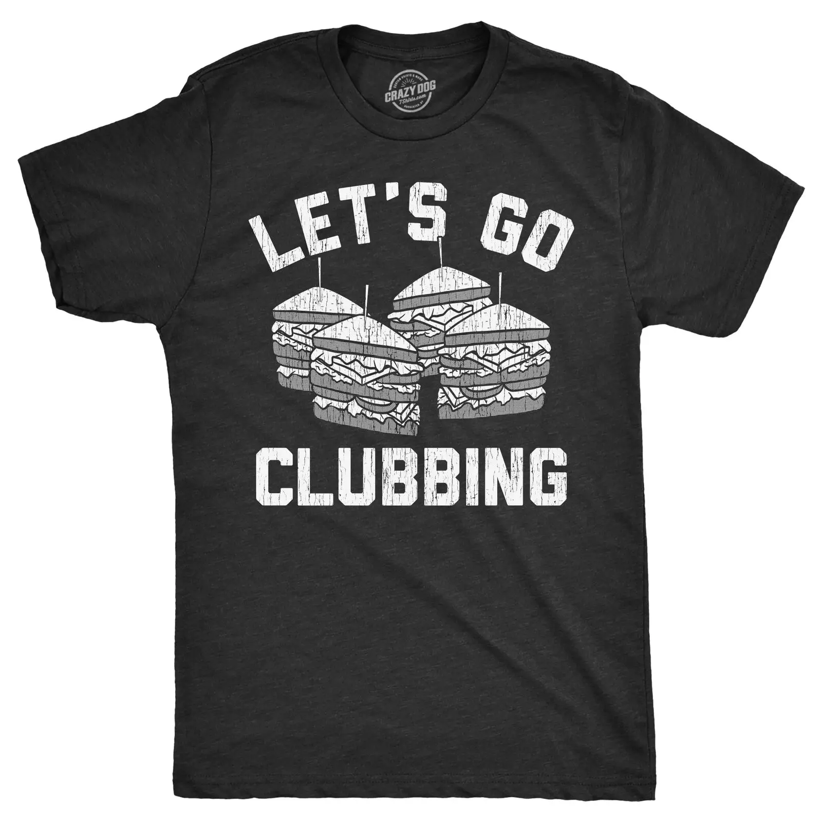 Мъжки T-Shirt Lets Go Clubbing Смешни Club Sandwich Joke Tee За Момчета