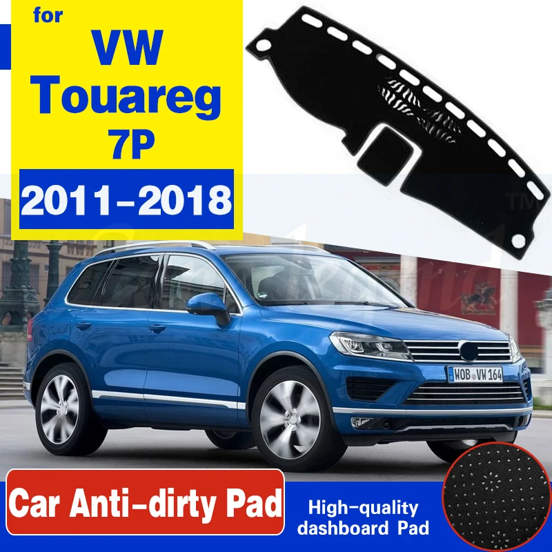 За Volkswagen VW Touareg 2011 ~ 2018 7P Противоскользящий мат, тампон върху таблото, козирка, подложка за защита на превозното средство, аксесоари за мокети, мат
