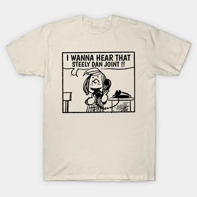 Тениска I Wanna Hear Steely Dan с къс ръкав всички размери от S до 5 XL T01